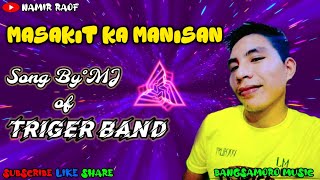 MASAKIT KA MANISAN°song by°MJ of Triger Band°Moro Song 2021°2nd Album