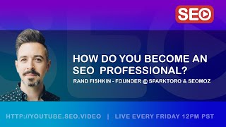 ▷ How To Become an SEO Expert: Rand Fishkin Founder @ SparkToro \u0026 SEOmoz Answers the Question!