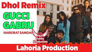 Gucci Gabru Bhangra Remix Harkirat Sangha Lahoria Production New Punjabi Song Ft. Dj Bubby Pro
