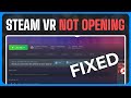 How To Fix Steam VR Not Opening - Full Guide (2024)