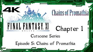 FFXI - 4k Chains of Promathia Chapter 1 Cutscenes