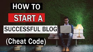 How to Create a Successful Blog for Beginners [Step-by-Step Cheat Code]