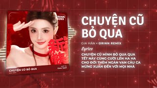 Chuyện Cũ Bỏ Qua (Orinn Remix) - Gia Hân | Nhạc Tết REMIX Xuân BÍNH NGỌ 2026 Cực Căng