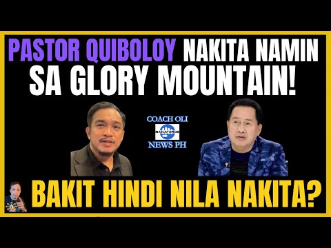 PAST0R QUIBOLOY NAKITA NAMIN SA GL0RY MOUNTAIN! BAKIT HINDI NILA NAKITA?