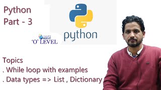 Python part - 3 | While loop, List, Dictionary, Data Types in Python |The Computer Diary