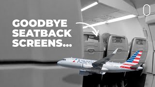Why American Airlines Doesn’t Want Seatback Screens Anymore