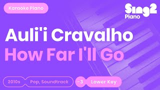 How Far I'll Go - Moana | Auli'i Cravalho (Lower Key) Karaoke Piano