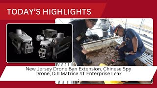 New Jersey Drone Ban Extension, Chinese Spy Drone, DJI Matrice 4T Enterprise Leak