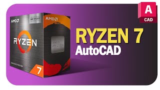 AutoCAD - Ryzen 7