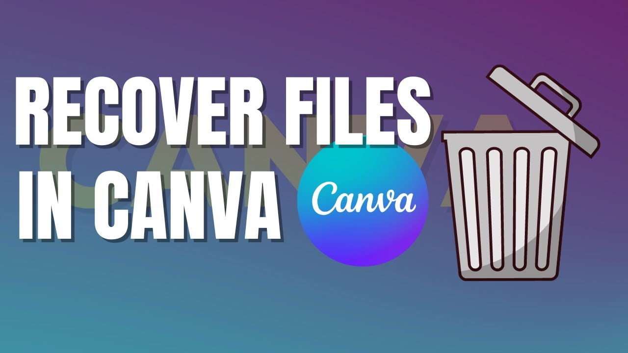 How To Recover Deleted Items In Canva | CANVA - YouTube