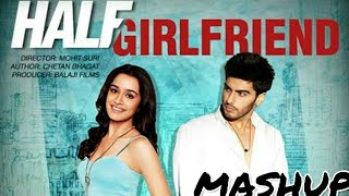 Half Girlfriend Song Mashup | Best Mashup July 2017 | Baarish | Phir Bhi Tumko Chaahunga | MUSIC YT