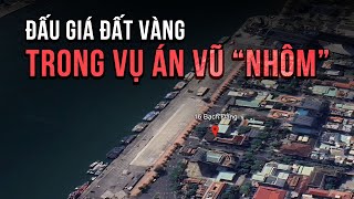 Đấu giá đất vàng sông Hàn trong vụ án Vũ \