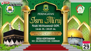 🔴Peringatan Isra Mi'raj Nabi Muhammad SAW 1446 H // Pemdes, Dkm Baitur Rahman \u0026 Ismi Kertawana