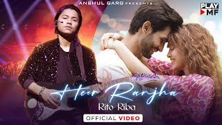 HEER RANJHA - Rito Riba | Shivangi Joshi & Rohit Khandelwal | Rajat Nagpal | Anshul Garg| Hindi Song