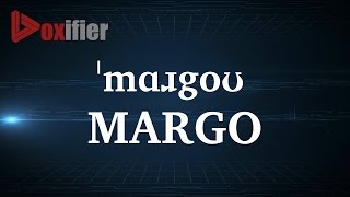 How to Pronunce Margo in English - Voxifier.com