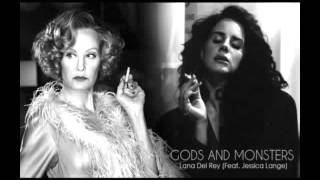 Gods And Monsters - Lana Del Rey (Feat. Jessica Lange)