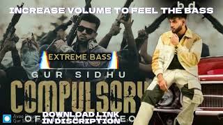 Compulsory : GUR SIDHU | Bass Boosted | Bass Boosted Songs Gur Sidhu | Punjabi Songs | #bassboosted