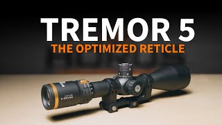 TREMOR5 Reticle: Speed, Ease and Accuracy