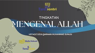 2 Tingkatan Mengenal Allah - Ustadz Dzulqarnain Muhammad Sunusi