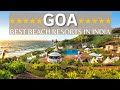 TOP 10 Best Luxury 5 Star Beach Resorts In GOA, India 2021