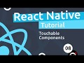 React Native Tutorial  #8 - Touchable Components