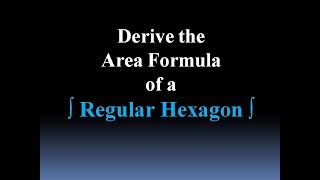 Area Formula Derivation (Regular Hexagon)