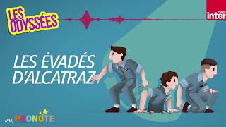 Les évadés dAlcatraz - Les Odyssées