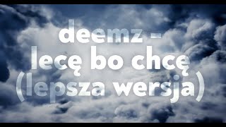 deemz - lecę bo chcę ft. bambi, waima, young leosia (kizo skip)