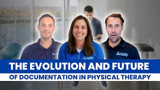 The Evolution and Future of Documentation in Physical Therapy