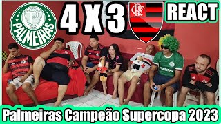 Reações Dos Flamenguistas Palmeiras Campeão Da Supercopa 2023 PALMEIRAS 4X3 FLAMENGO REACT