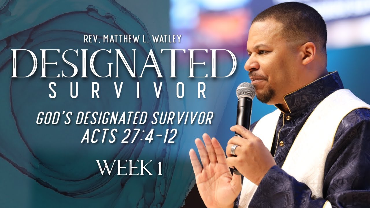 God S Designated Survivor Rev Matthew L Watley Kingdom Fellowship
