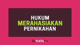 Hukum Merahasiakan Pernikahan - Poster Dakwah Yufid TV