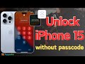 How to unlock iPhone 15 without passcode | iPhone 15 Plus/Pro/Pro Max [without losing data]