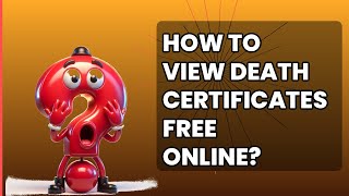 How Can You View Death Certificates Free Online?
