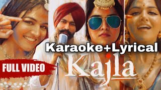 KAJLA (KARAOKE +LYRICAL ) Tarsem Jassar | Wamiqa Gabbi | Pav Dharia | New Punjabi Songs 2020