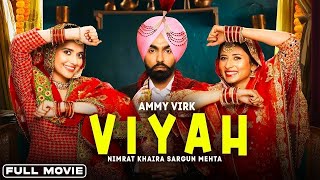 Latest Punjabi Movie2025 | Viyah | Ammy Virk | Sargun Mehta | Sonam Bajwa || New Punjabi Movies 2025