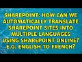 How can we automatically translate SharePoint sites into multiple languages using SharePoint...