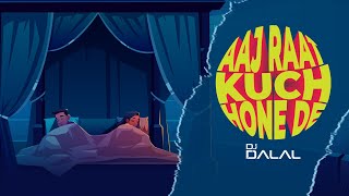 Aaj Raat Kuch Hone De | Dj Dalal London feat. Khatarnak Paul | A True Story | MeMe Video Song 2021
