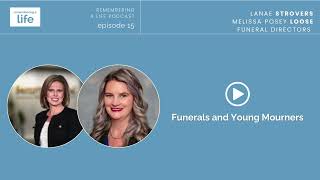 Funerals and Young Mourners | Episode 15