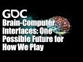 Brain-Computer Interfaces: One Possible Future for How We Play