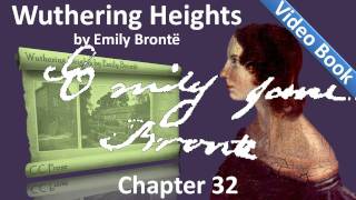 Chapter 32 - Wuthering Heights by Emily Brontë