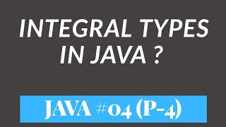 Java Integral Types in Hindi | Data types | #04 (Part - 4)
