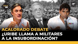 ACALORADO DEBATE ¿Uribe llama a militares a la insubordinación? David Racero y Christian Garcés