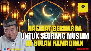 Penting! Nasihat Berharga untuk Seorang Muslim di Bulan Ramadhan - Ustadz Abu Humairoh