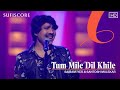 Tum Mile Dil Khile | Sairam Iyer and Santosh Mulekar | New Song Video 2021 | Sufiscore