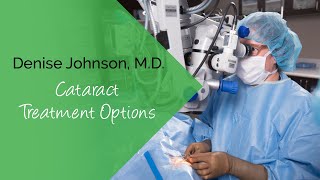 Marietta Eye Clinic Surgeon Denise Johnson, M.D. Discusses Cataract Treatment Options