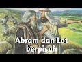 kejadian 13 abram u0026 lot berpisah renungan hari ini