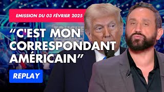 Cyril Toujours Invité au Dîner Privé avec Elon Musk et Trump ? | Émission complète du 3 février