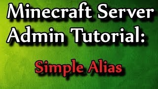 Minecraft Admin How-To: SimpleAlias