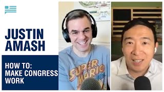 How do we fix the mechanics of Congress? Justin Amash + Andrew Yang | Yang Speaks